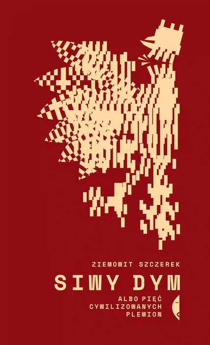 Siwy dym albo pięć cywilizowanych plemion. Nowy Produkt