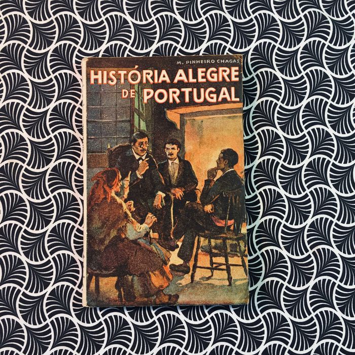 História Alegre de Portugal - M. Pinheiro Chagas