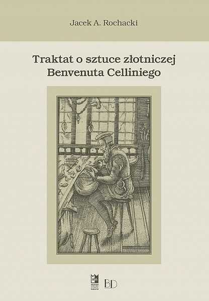 Traktat o sztuce złotniczej Benvenuta Celliniego