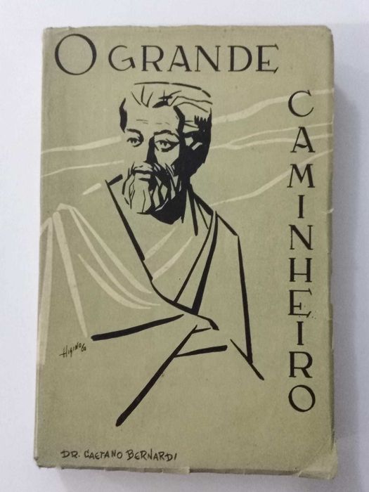 O Grande Caminheiro - Dr. Caetano Bernardi