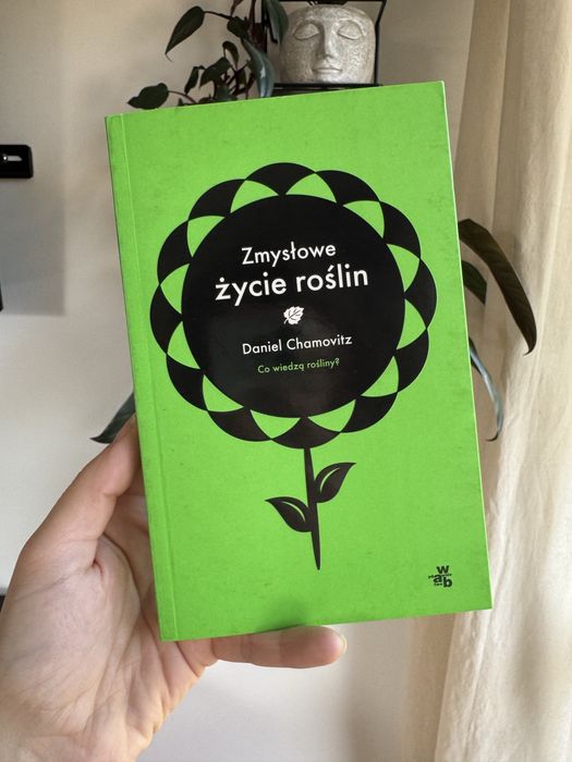 Daniel Chamovitz ,,Zmysłowe życie roślin”