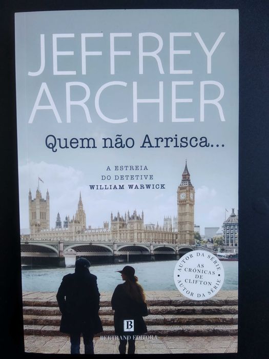 Quem Não Arrisca... - Jeffrey Archer