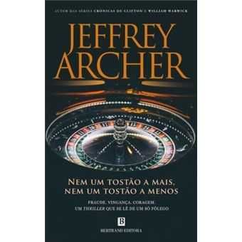 Nem Um Tostão a Mais, Nem Um Tostão a Menos - de Jeffrey Archer - NOVO