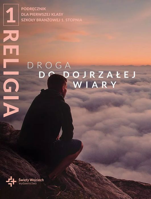 Droga Do Dojrzałej Wiary. Katechizm Dla Klasy 1 Szkoły Branżowej 1. Stopnia Radosław Mazur