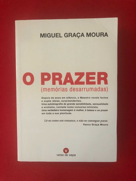 O prazer (memórias desarrumadas) Miguel Graça Moura Assinado