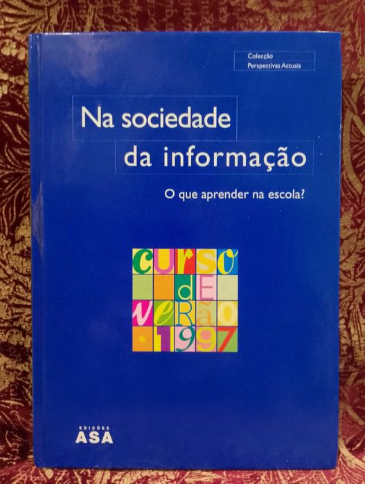Na Sociedade da Informação "O que aprender na Escola"