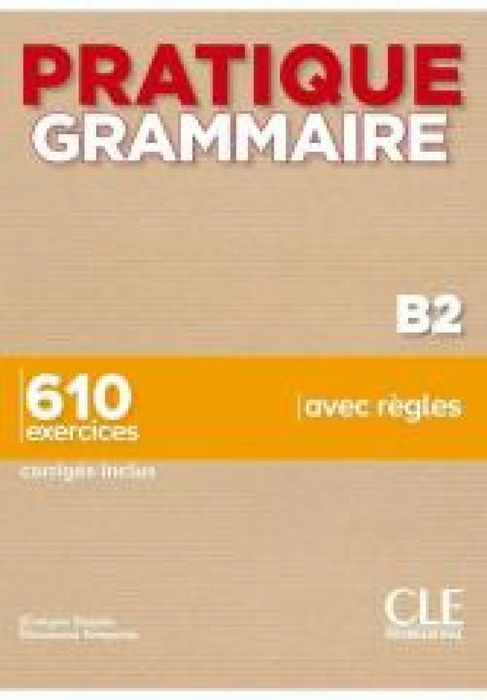 Pratique grammaire B2 CLE International Evelyne Sirejols, Giovanna