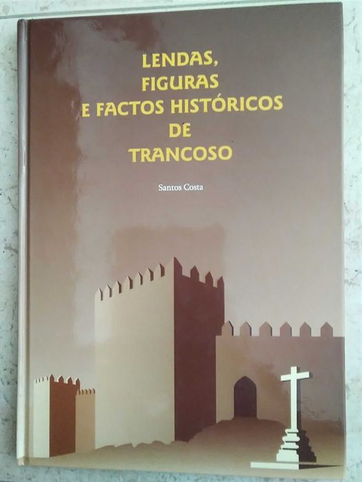Lendas, Figuras e Factos Históricos de Trancoso.