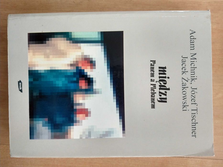 Między panem a plebanem Józef Tischner,Adam Michnik,Jacek Żakowski