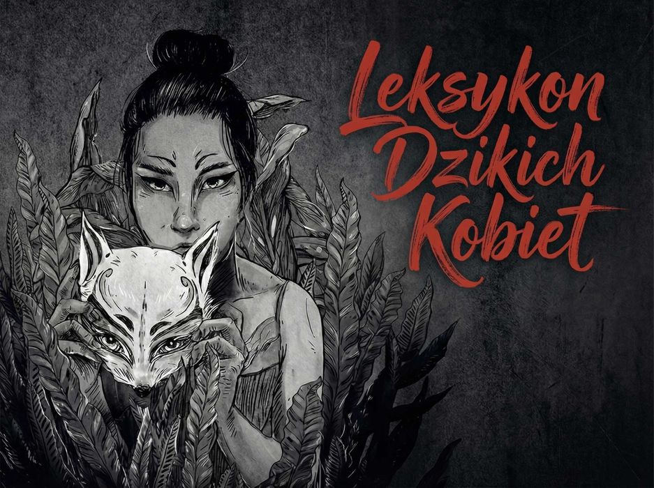 "Leksykon Dzikich Kobiet" -od Autorki, z osobistą dedykacją dla Ciebie
