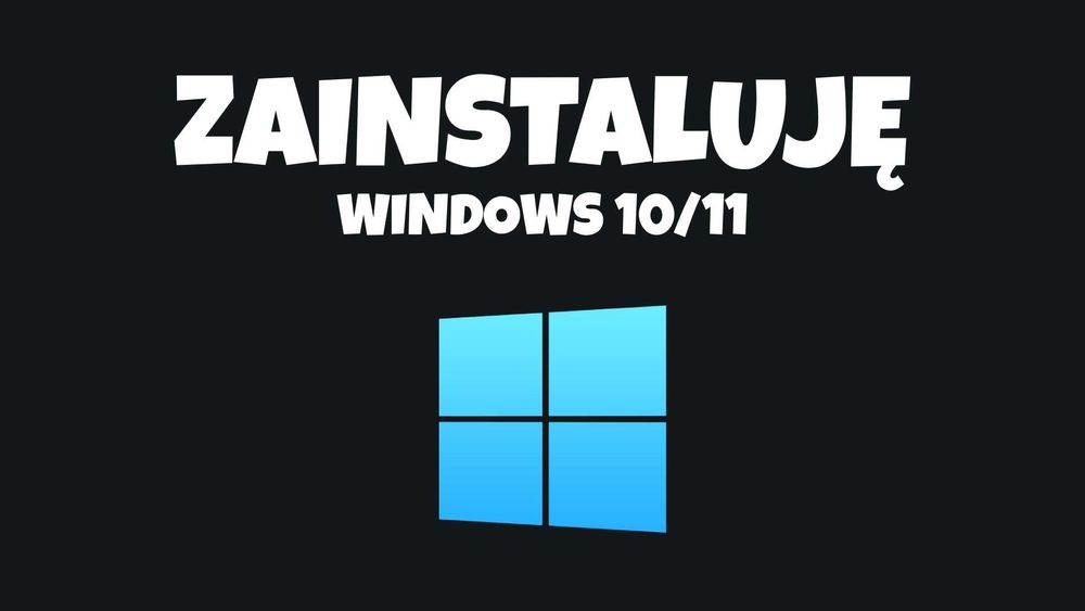 Instalacja Windows 10/11 | Komputer i Laptop