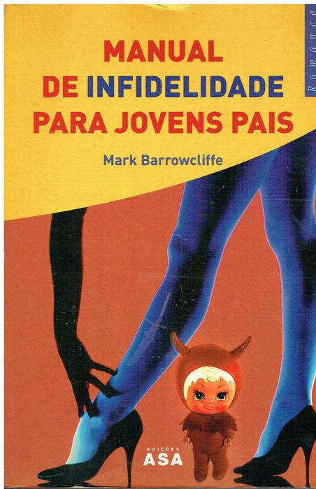 13207

Manual of Infidelity for Young Parents
by Mark Barrowcliffe