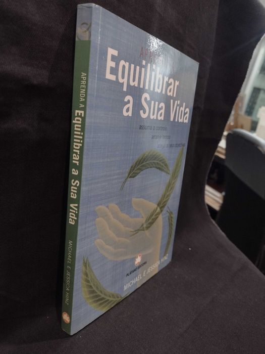Aprenda a Equilibrar a sua Vida - Michael e Jessica Hinz