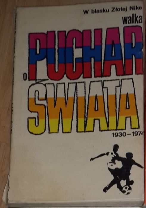 W blasku złotej Nike. Walka o Puchar Świata 1930 -74