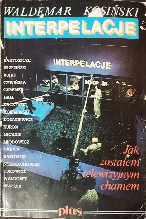 Interpelacje. Jak zostałem telewizyjnym chamem. Waldemar Kosiński