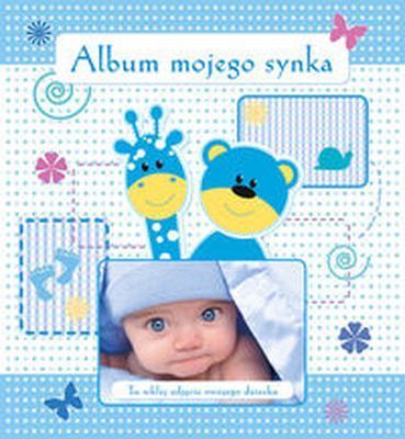 Album Mojego Synka  Opracowanie Zbiorowe