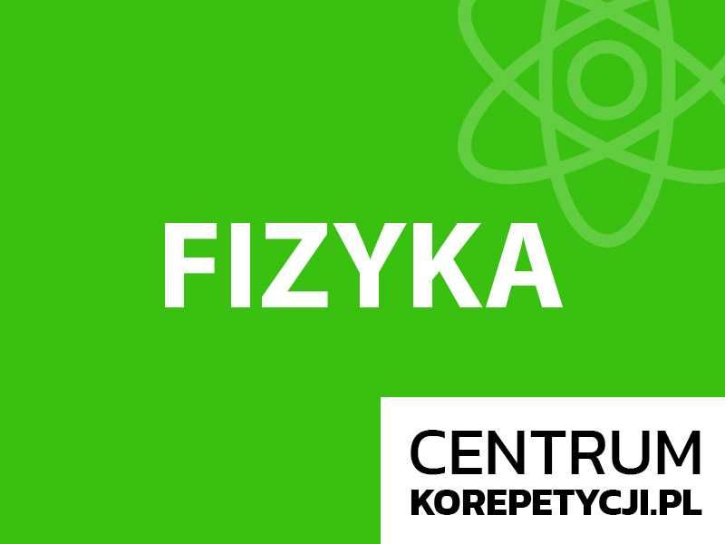Fizyka z DOJAZDEM lub Online