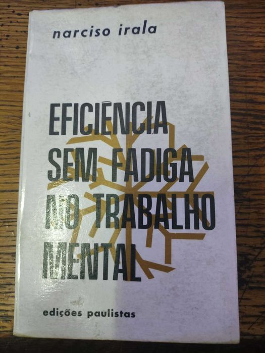 Livro  "Eficiência sem Fadiga no Trabalho Mental", de Narciso Irala