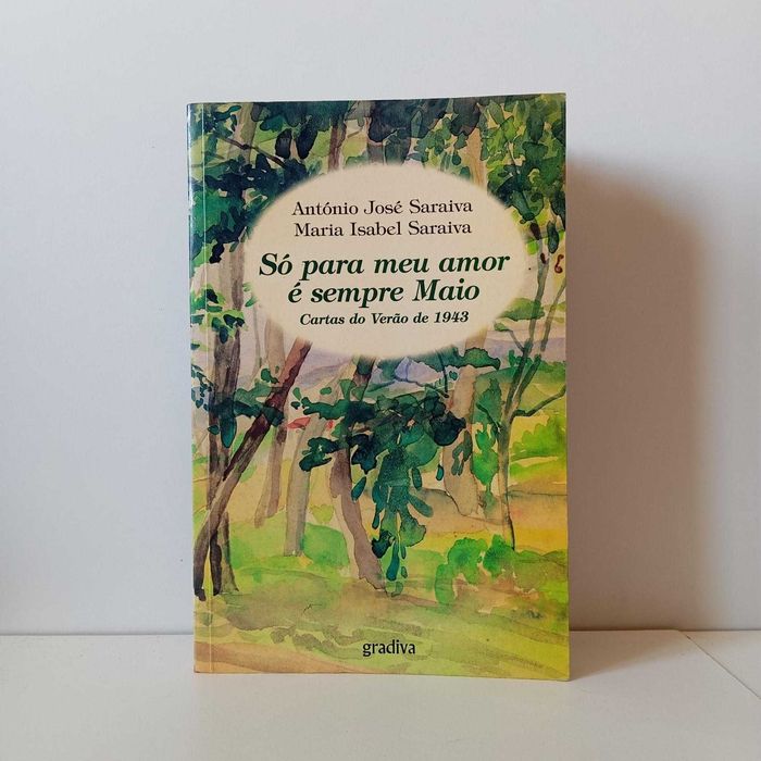 Só Para Meu Amor É Sempre Maio - António José Saraiva