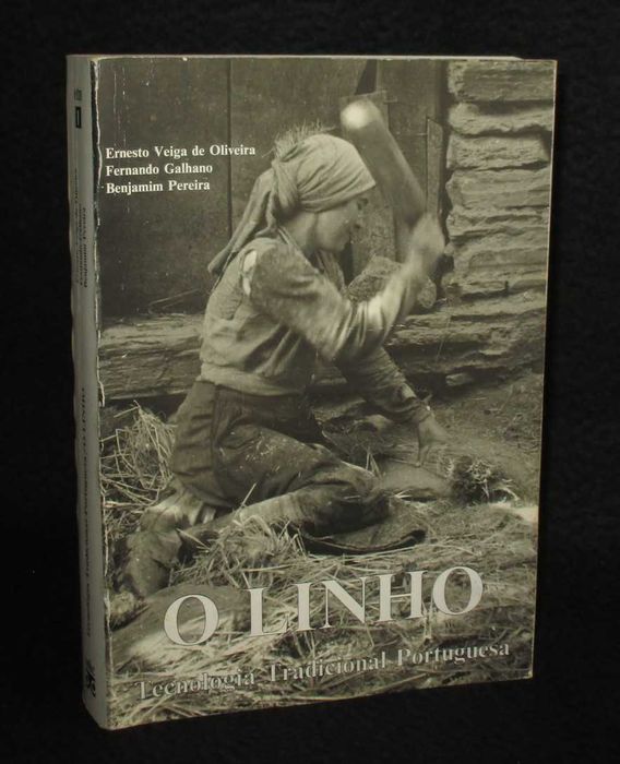 Livro O Linho Tecnologia Tradicional Portuguesa Ernesto Veiga de Oliveira Fernando Galhano Benjamim Pereira RARO