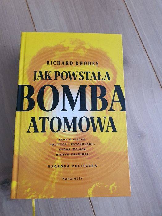 Jak Powstała Bomba Atomowa - Richard Rhodes