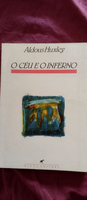O Céu e o Inferno - Aldous Huxley