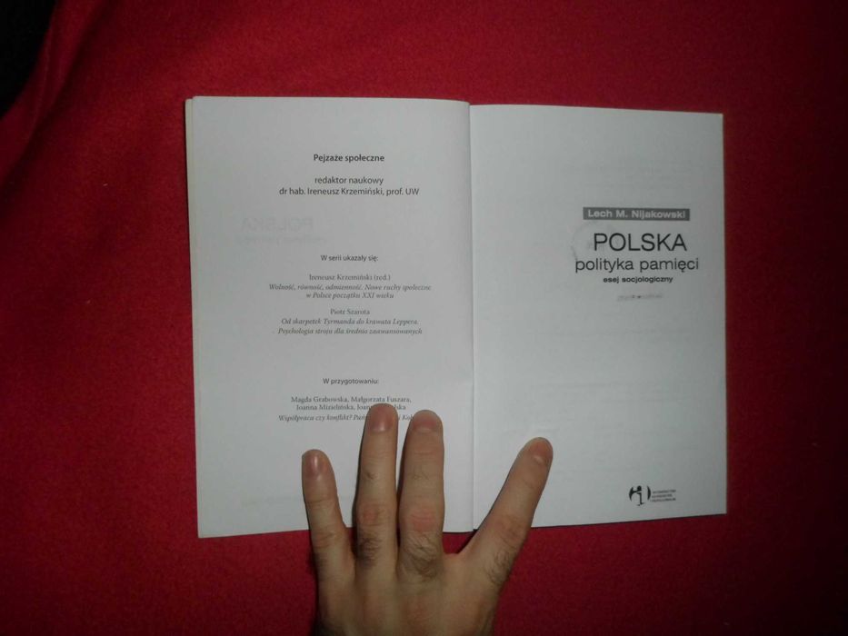 Polska polityka pamięci Esej socjologiczny Lech M. Nijakowski