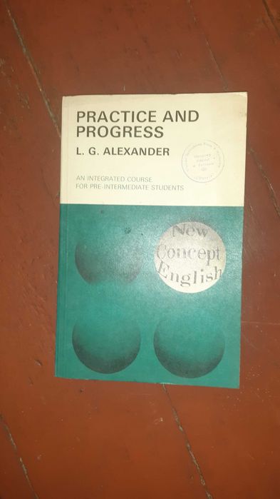 L. G. ALEXANDER Practice and Progress New Concept English