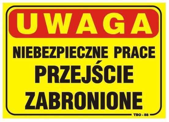 Tablica 35*25Cm Uwaga! Niebezpieczne Prace Przejście Zabr.