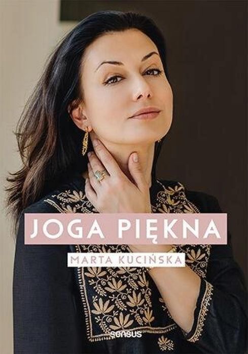 Joga piękna Sensus Marta Kucińska Rok wydania: 2020, oprawa: