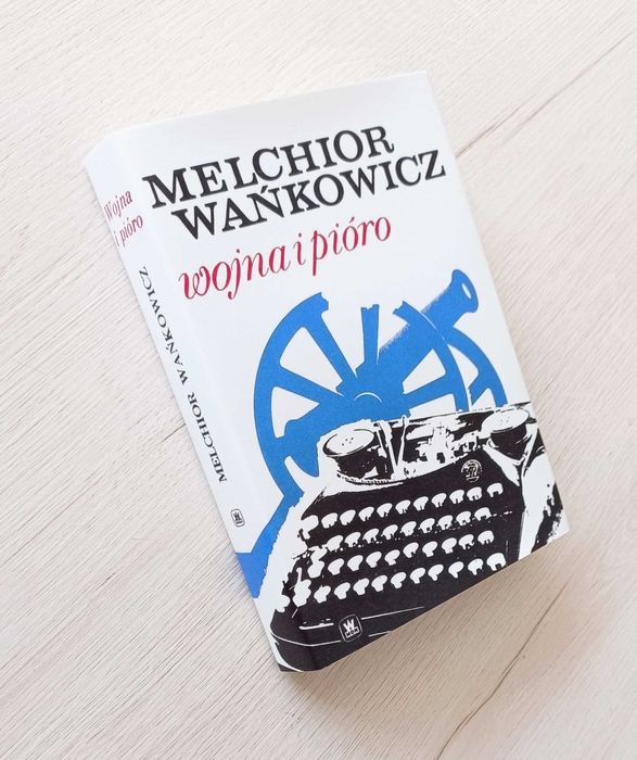 Wojna i pióro Melchior Wańkowicz