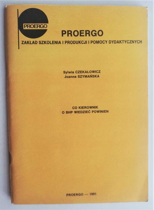 Co kierownik o BHP wiedzieć powinien Czekałowicz Szymańska 1991 r.