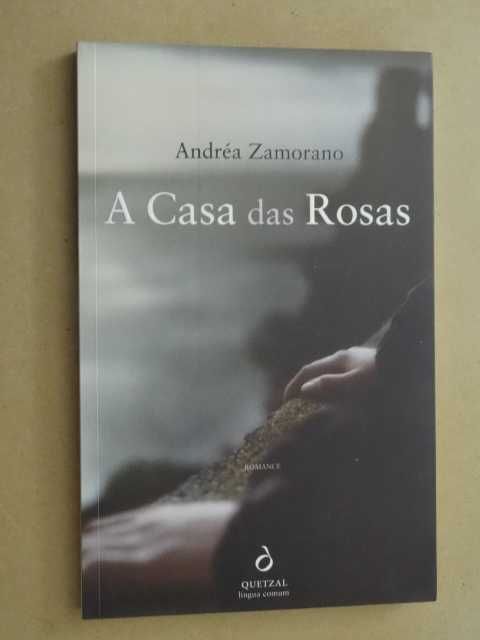 A Casa das Rosas de Andréa Zamorano - 1ª Edição