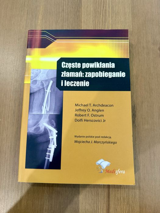 Książka Częste powikłania złamań: zapobieganie i leczenie Medisfera