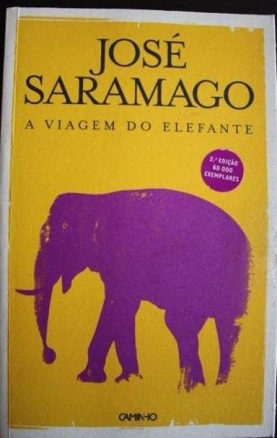José Saramago- Viagem Do Elefante, 2008, 2ª ed.