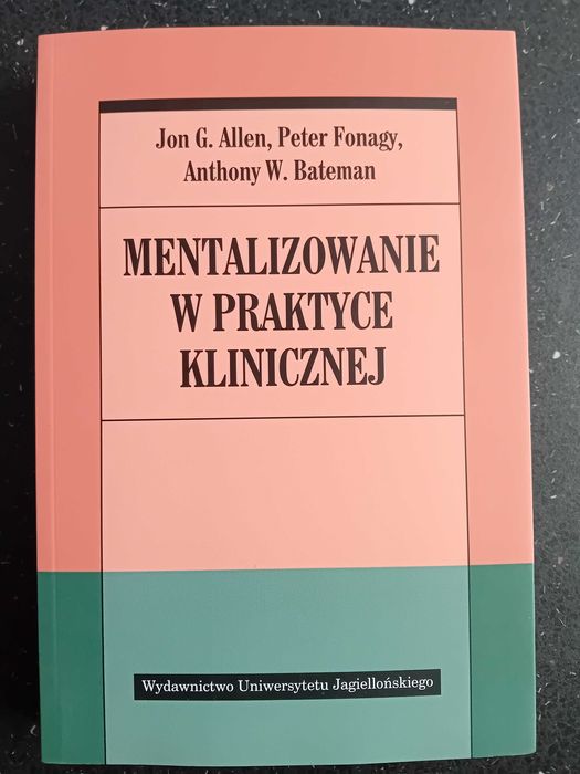 Mentalizowanie w praktyce klinicznej. Fonagy, Bateman