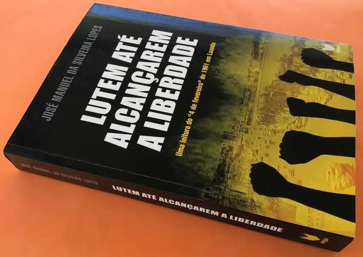 LUTEM ATÉ ALCANÇAREM A LIBERDADE, de José Manuel Silveira Lopes