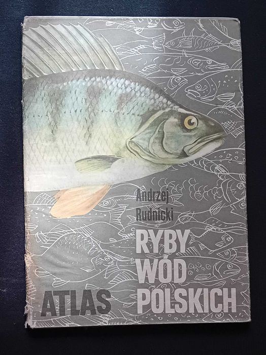 Andrzej Rudnicki. Atlas ryby wód polskich. WSiP, 1989 r. Wydanie V.
