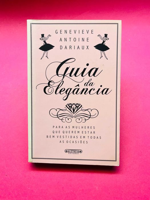 Guia da Elegância - Genevieve Dariaux