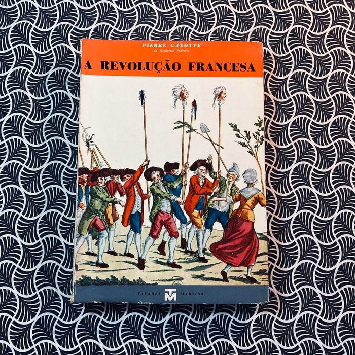 A Revolução Francesa - Pierre Gaxotte