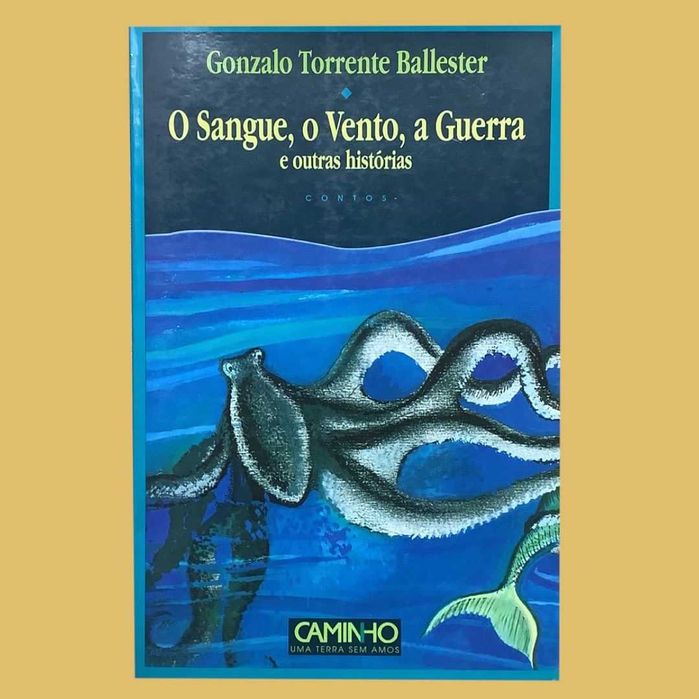 O Sangue, o Vento, a Guerra - Gonzalo Torrente Ballester