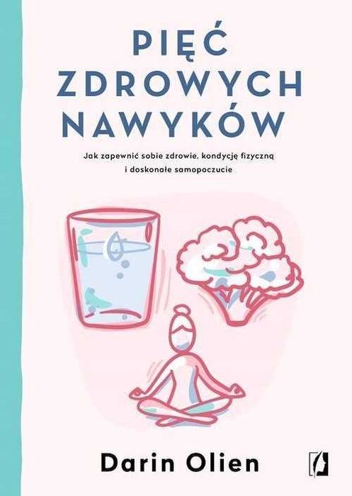 Pięć Zdrowych Nawyków Darin Olien