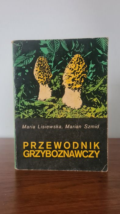 Przewodnik grzyboznawczy - Maria Lisiewska, Marian Szmid