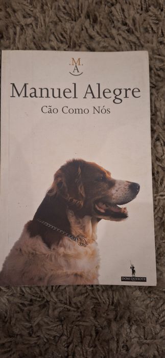 Cão  como nós- Manuel Alegre.
