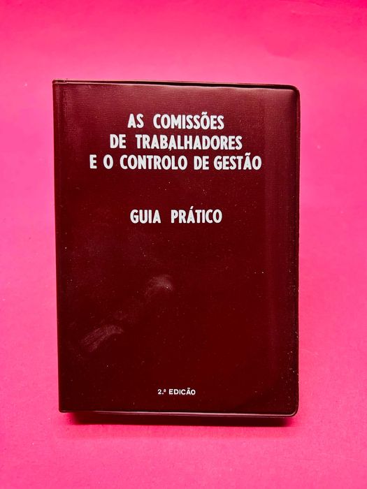 As Comissões De Trabalhadores E O Controlo De Gestão - Guia Prático