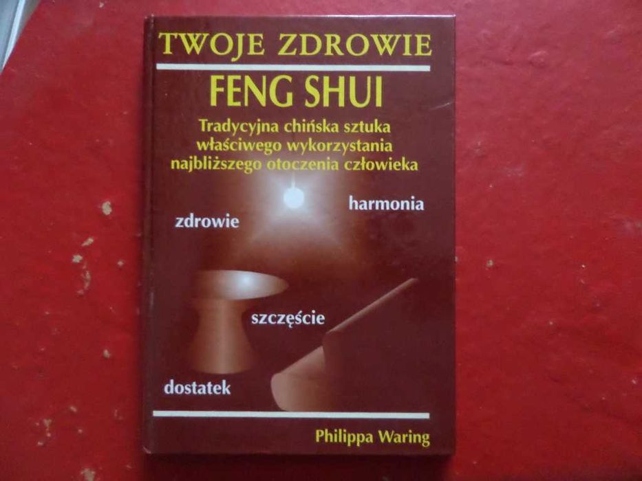 Feng Shui Twoje zdrowie Philippa Waring