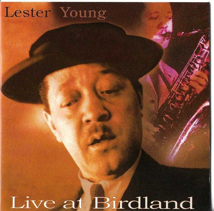 Lester Young - Live at Birdland 1953 & 1956