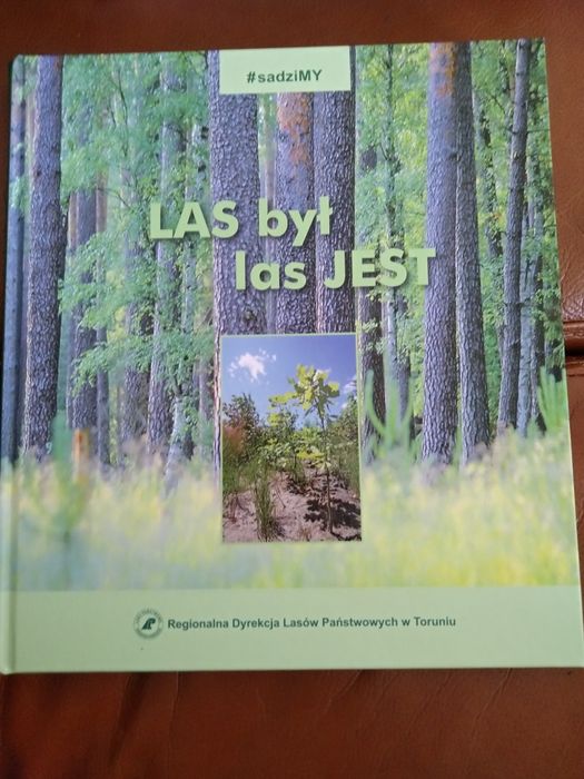 Album "las był, las jest" leśnicy Toruń