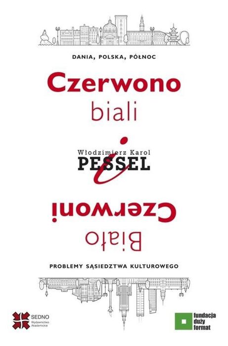 Czerwono-biali i Biało-Czerwoni. Dania, Polska Sedno Włodzimierz