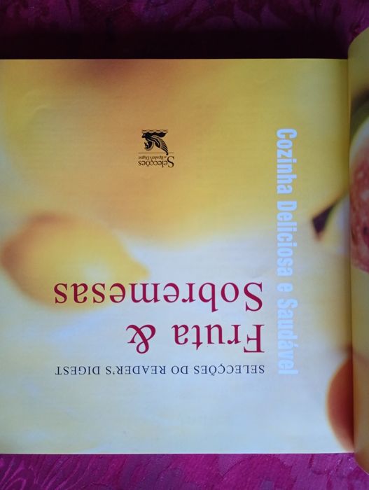 Fruta&Sobremesas-Cozinha deliciosamente saudavel -1 edição Portuguesa - Seleções Readers Digest-capa dura - 10E- Sapatos tacoes 5E Desde 5E